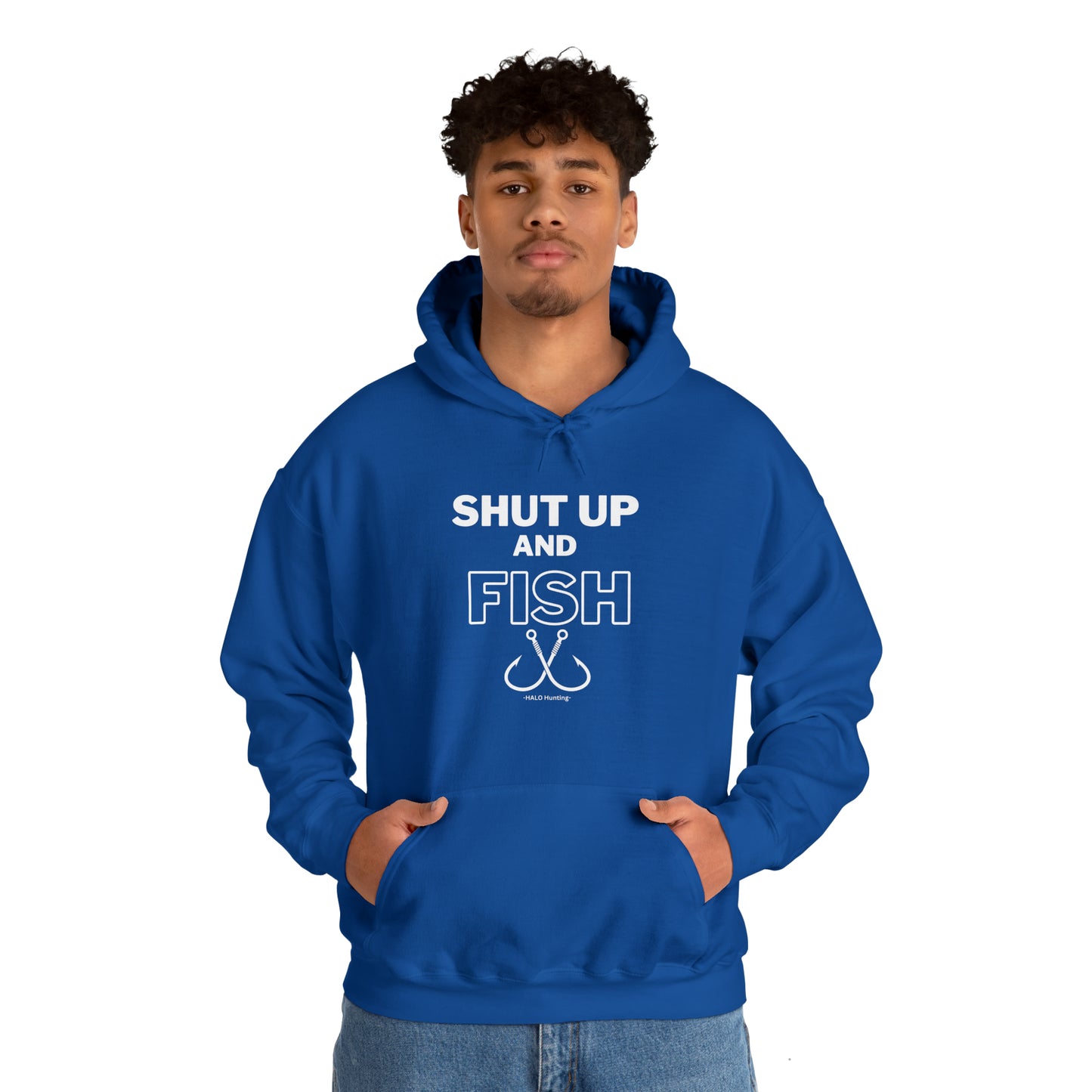 Shut Up And Fish Hooded Sweatshirt