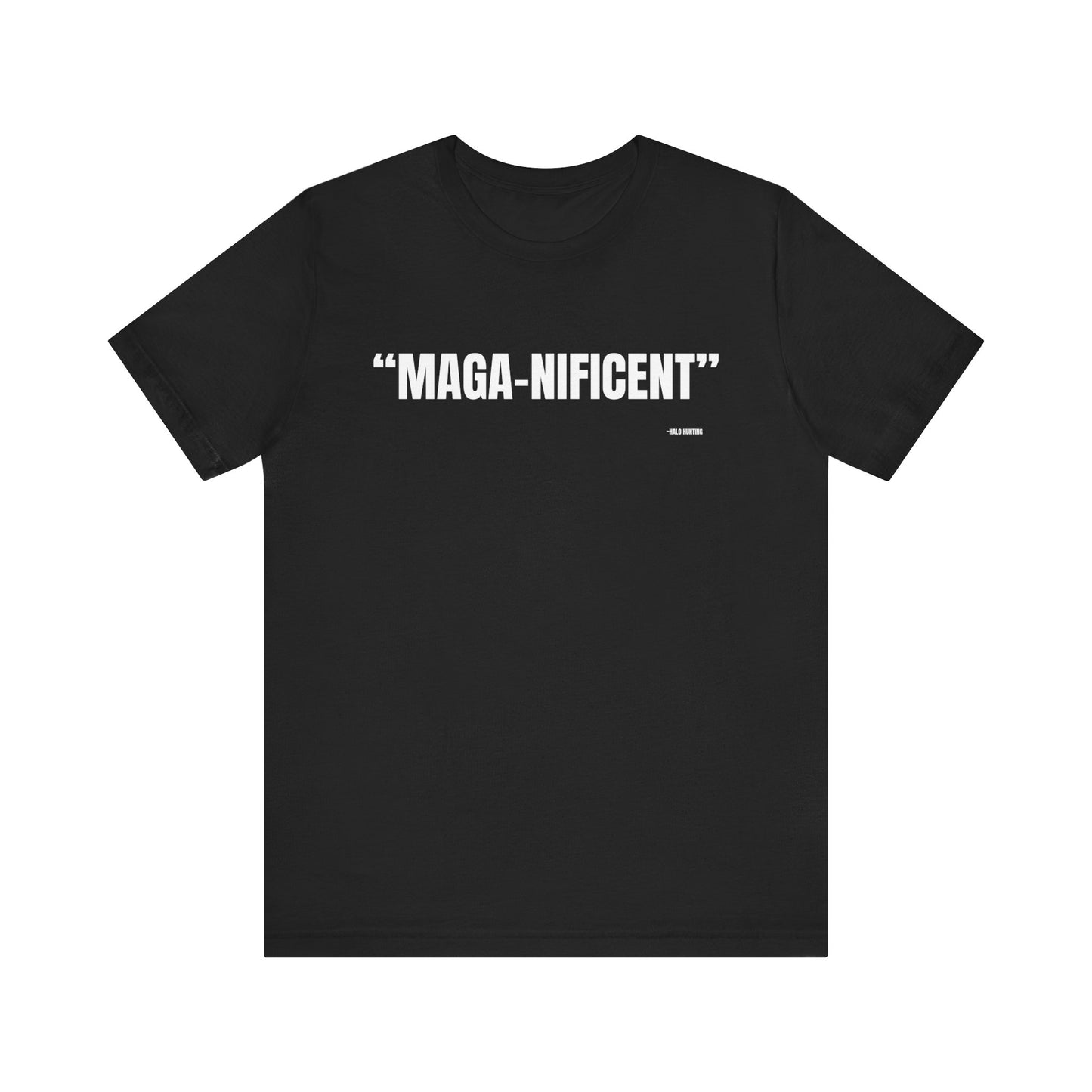 MAGANIFICENT T-Shirt