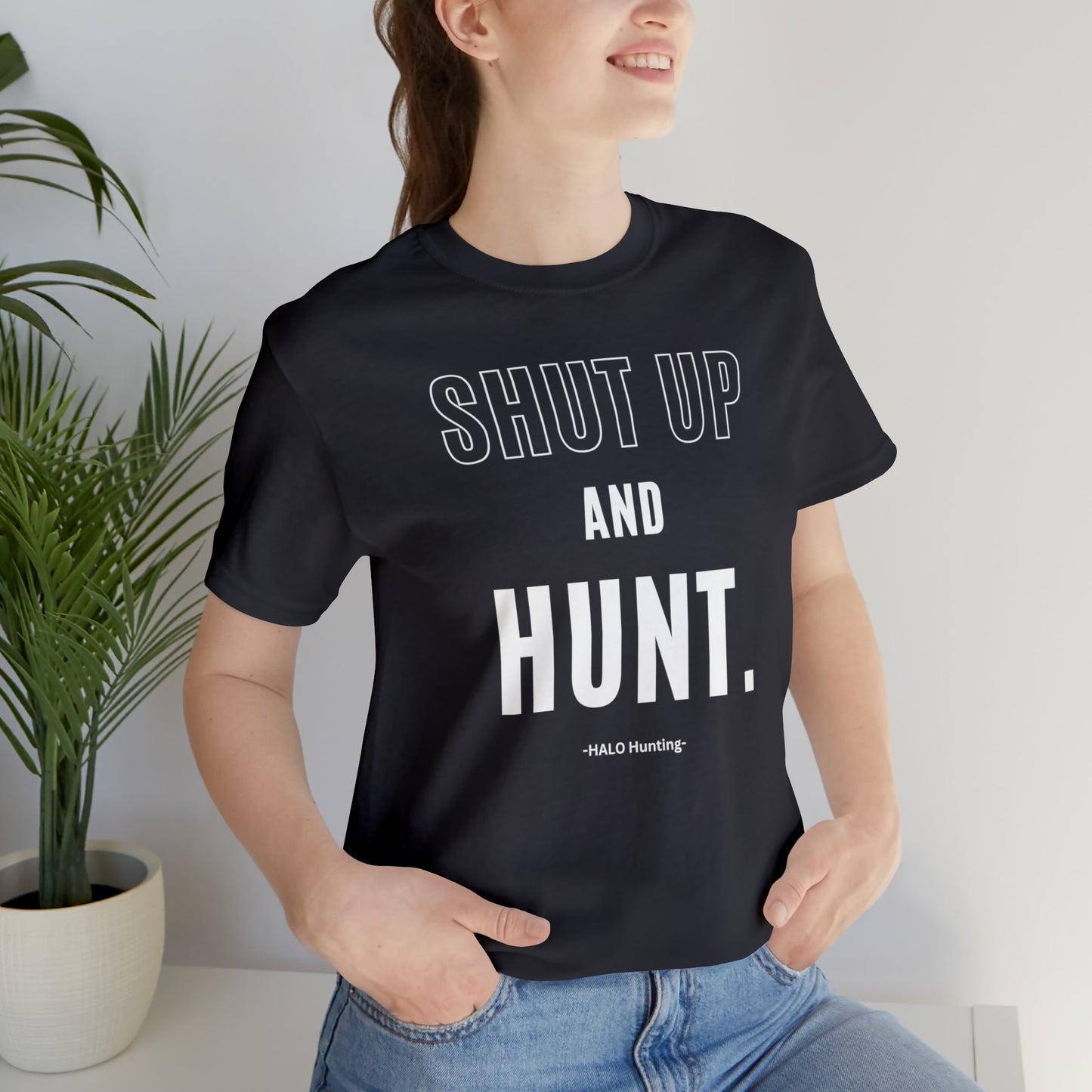 Shut Up And Hunt Short Sleeve Tee