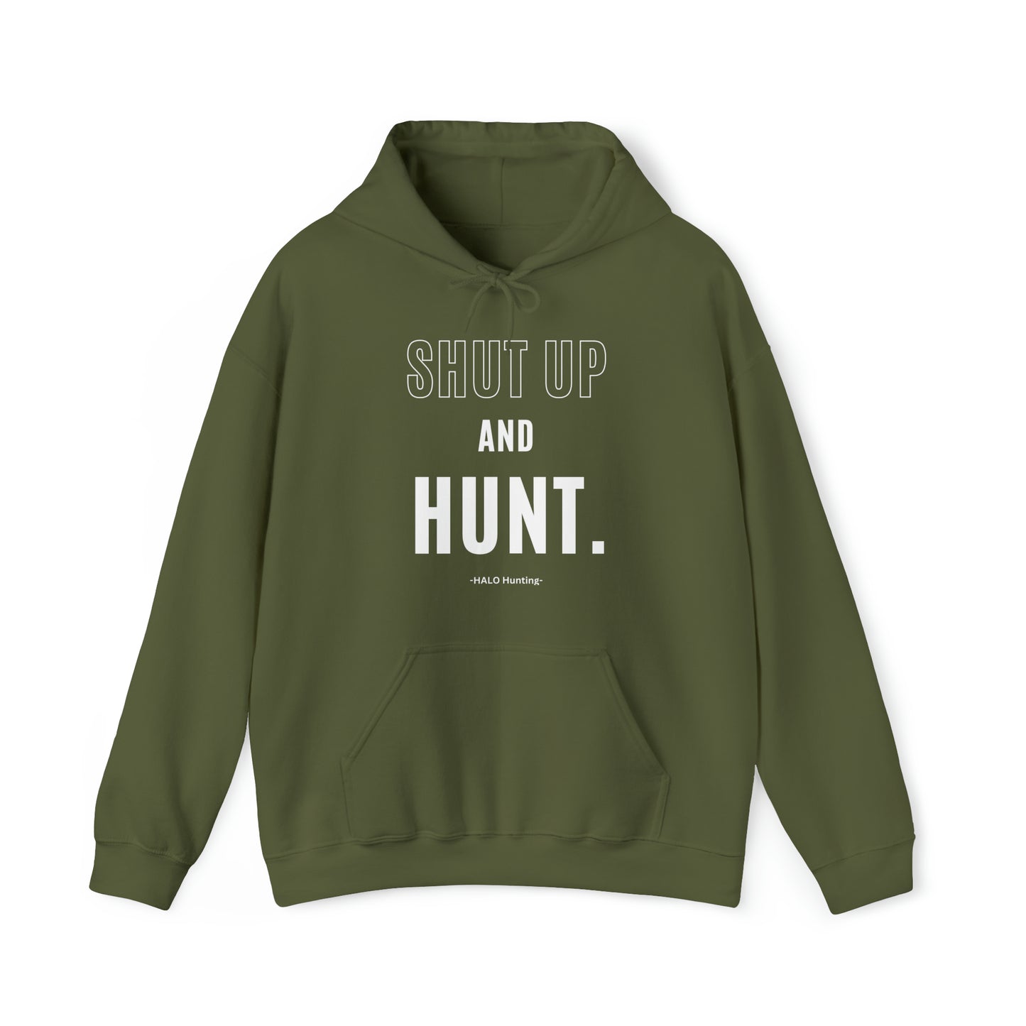Shut Up And Hunt Hooded Sweatshirt