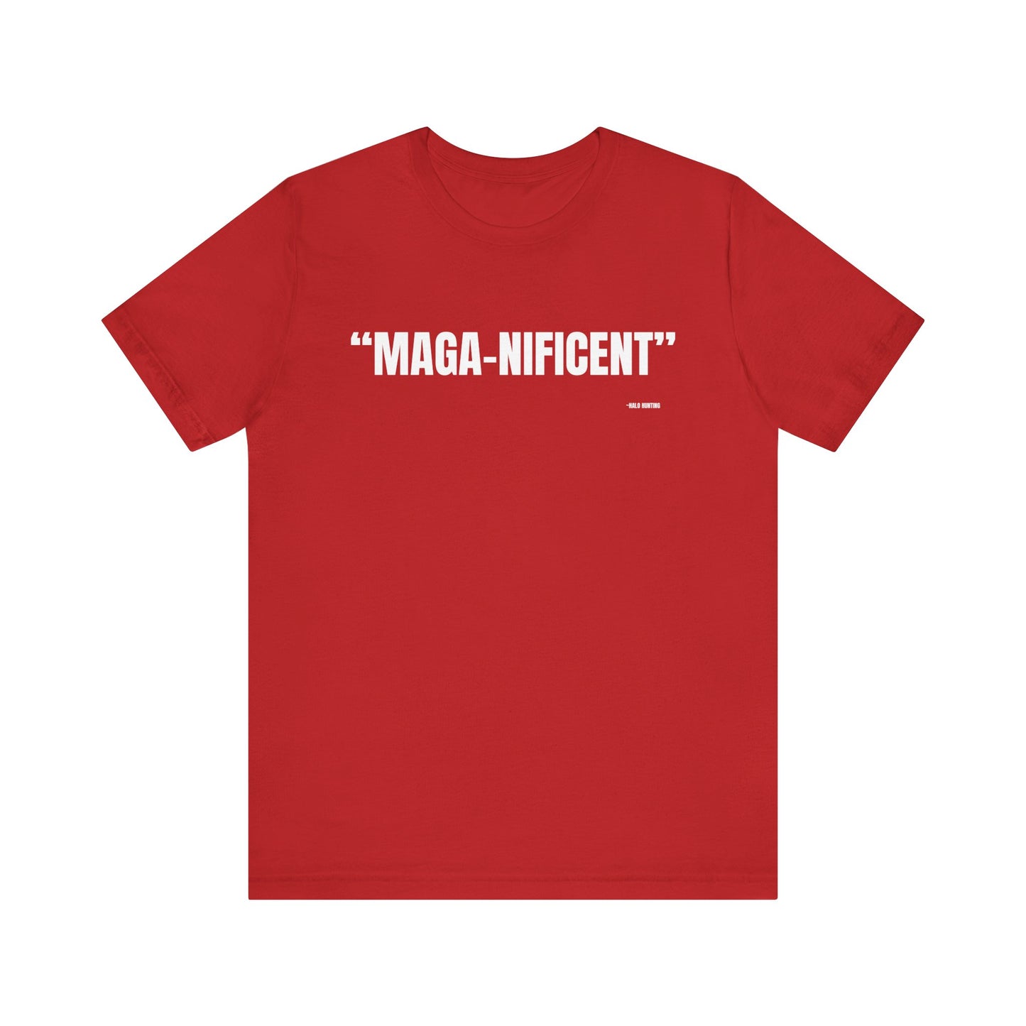MAGANIFICENT T-Shirt