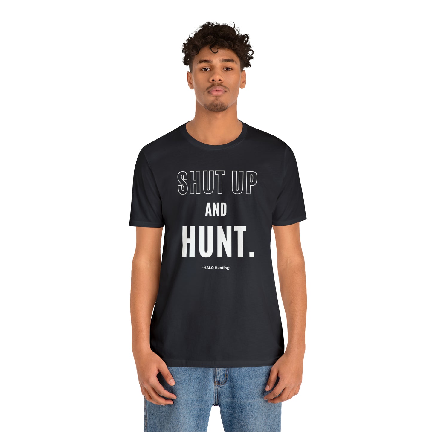 Shut Up And Hunt Short Sleeve Tee