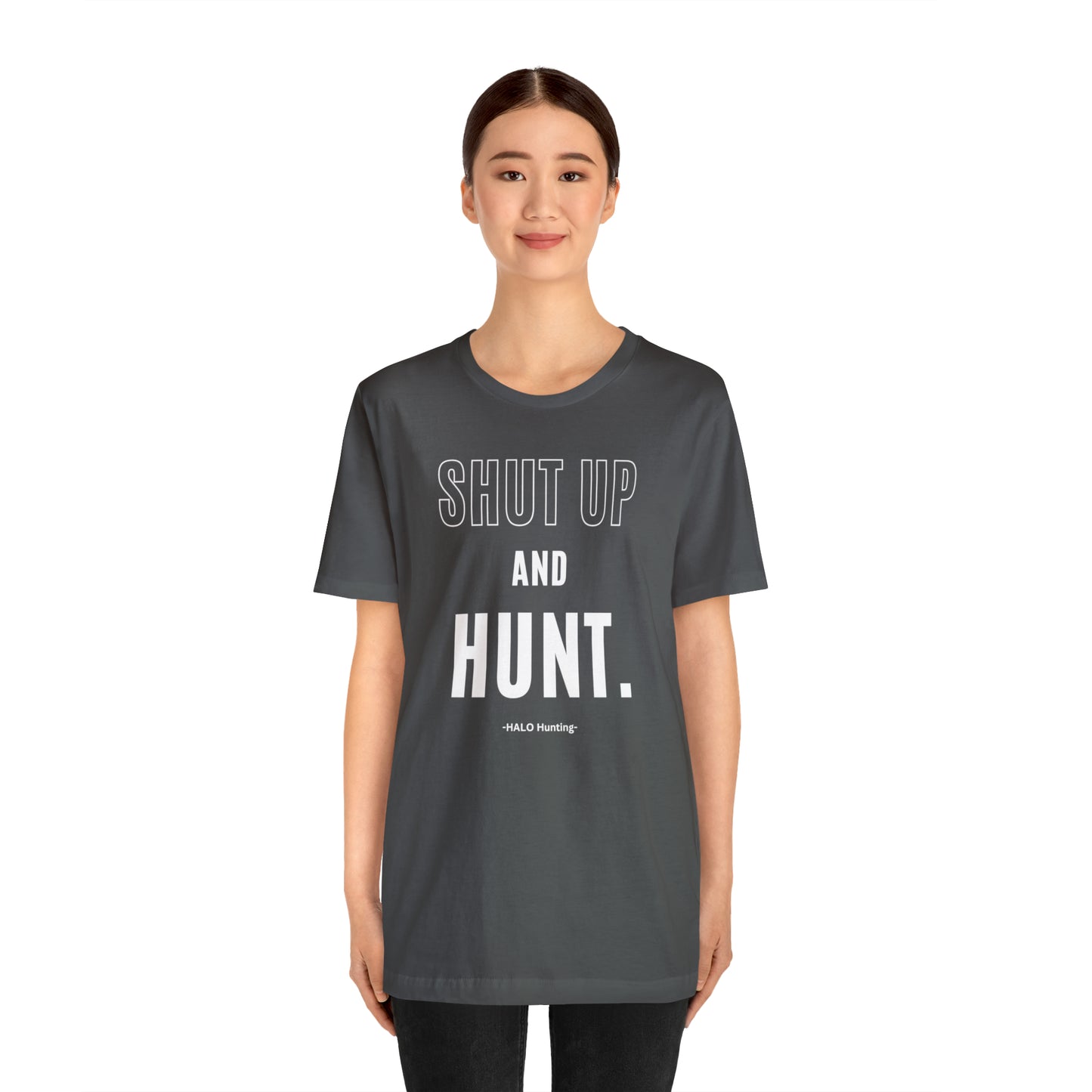 Shut Up And Hunt  Short Sleeve Tee