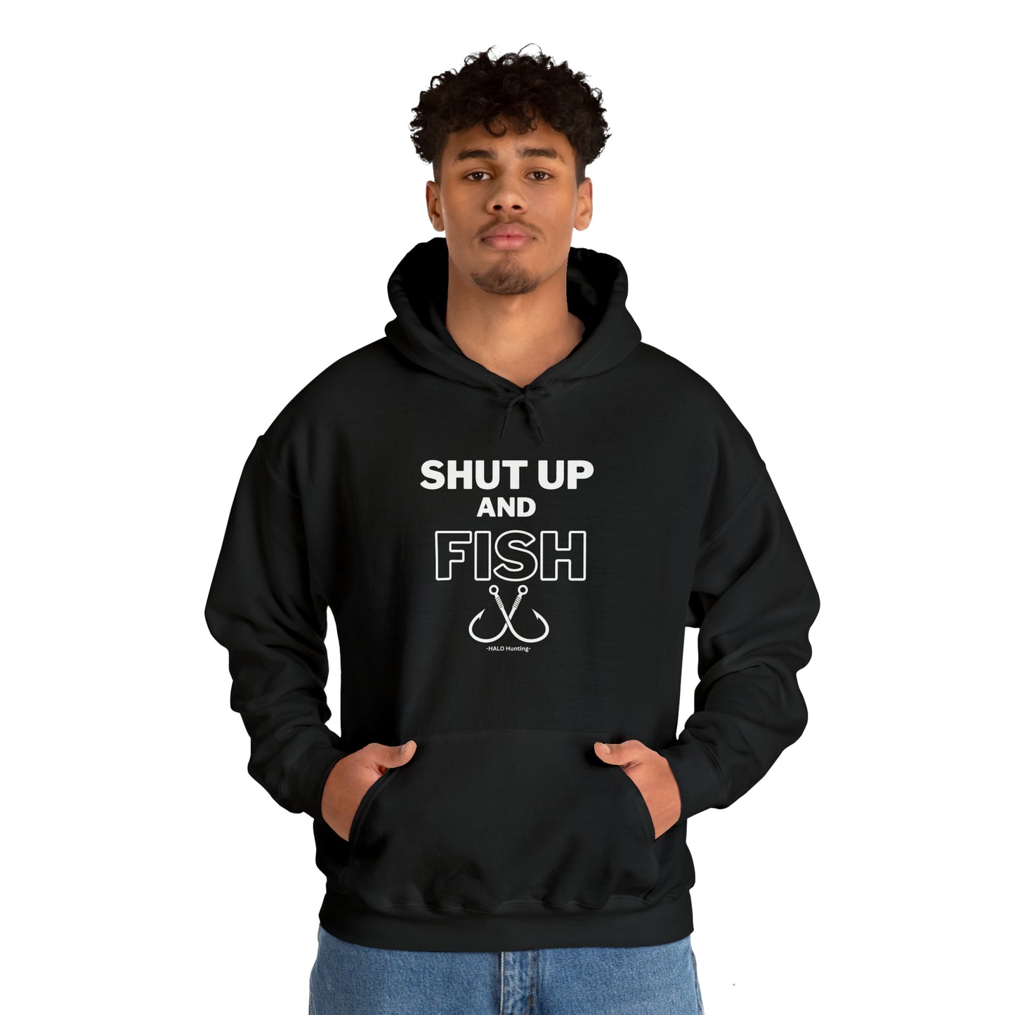 Shut Up And Fish Hooded Sweatshirt