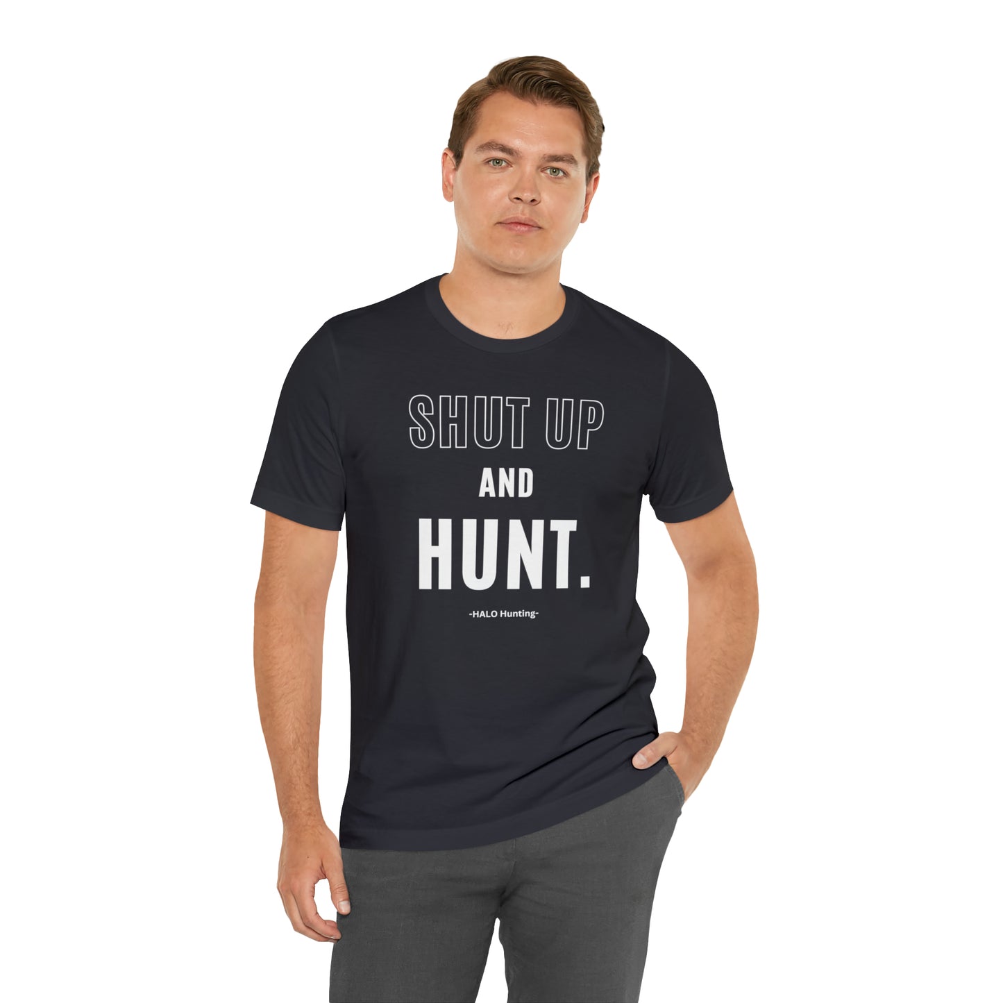 Shut Up And Hunt  Short Sleeve Tee