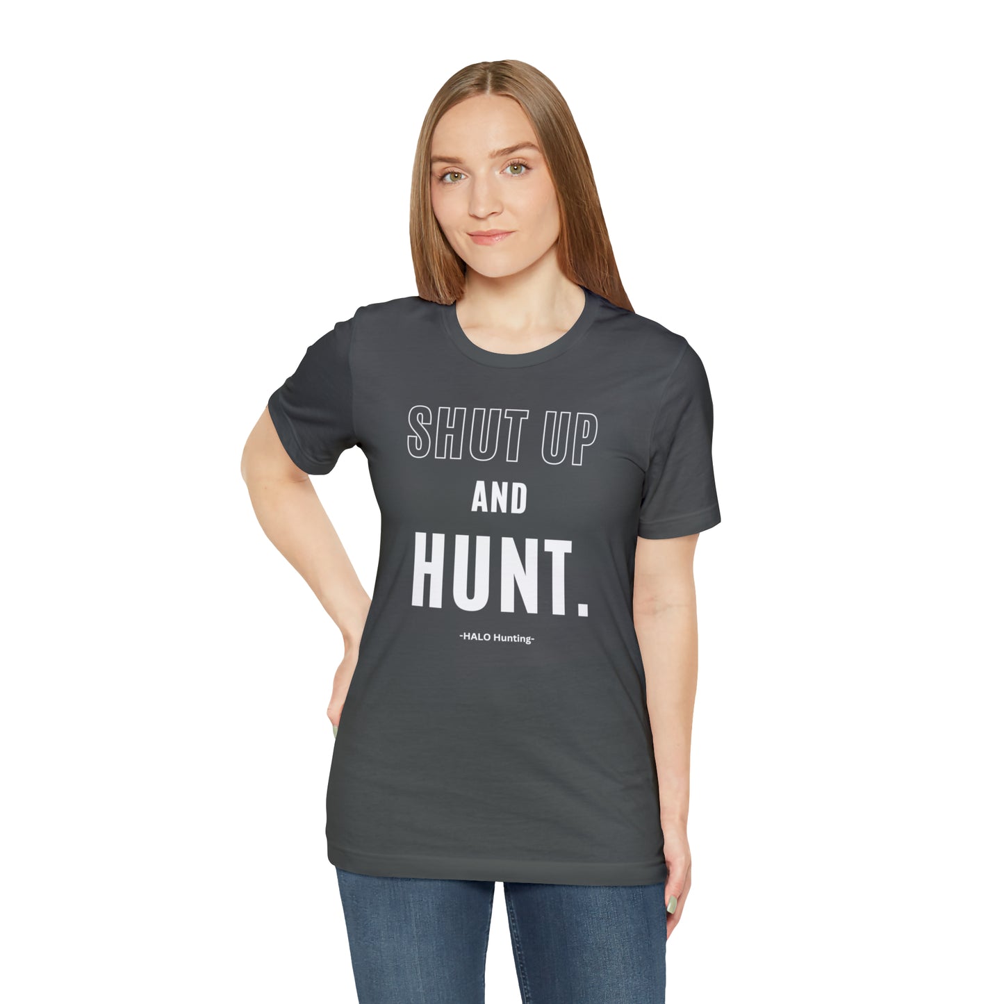 Shut Up And Hunt  Short Sleeve Tee