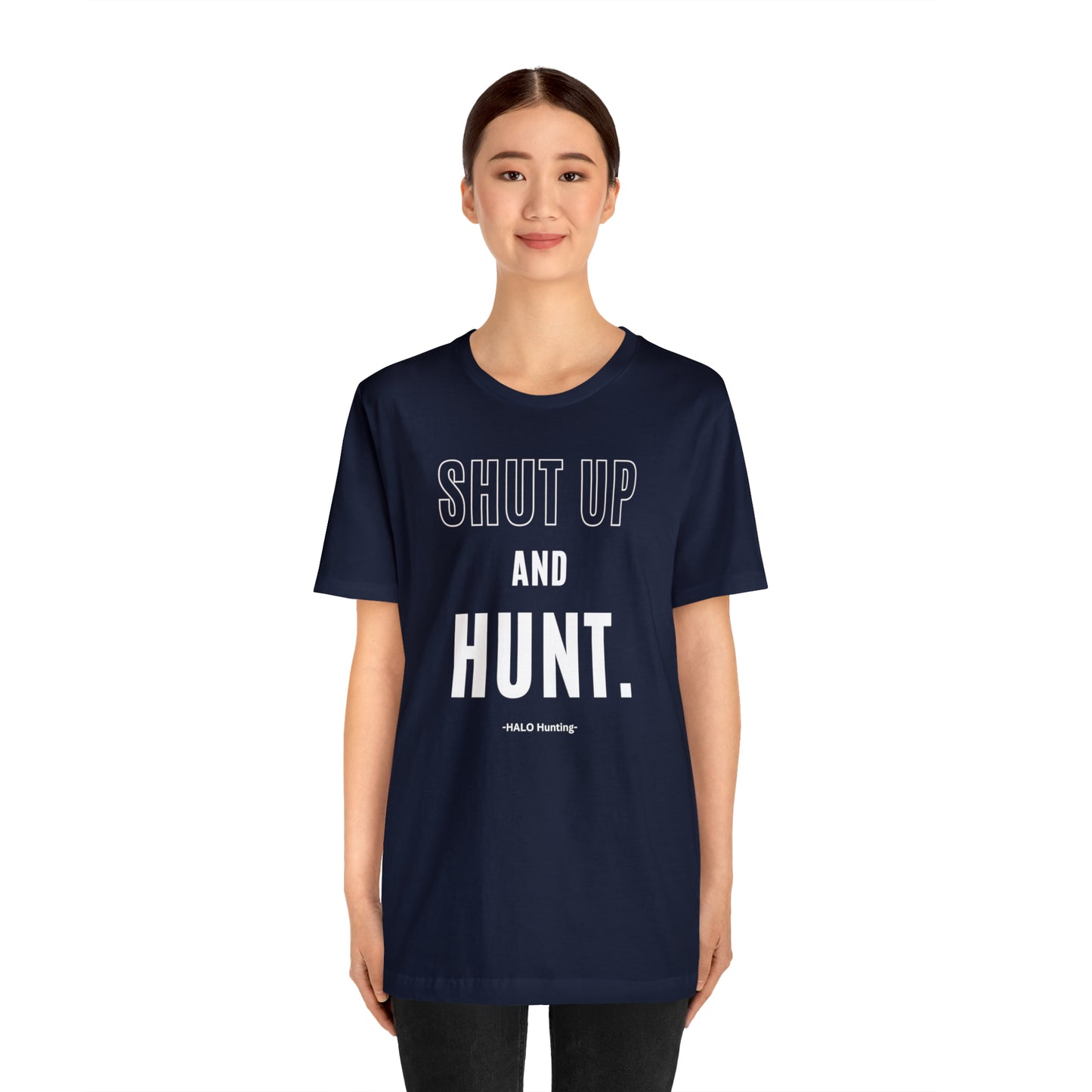 Shut Up And Hunt  Short Sleeve Tee