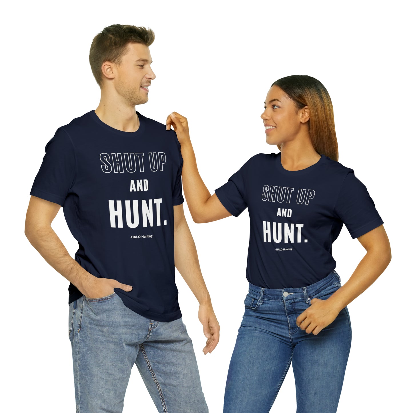 Shut Up And Hunt  Short Sleeve Tee