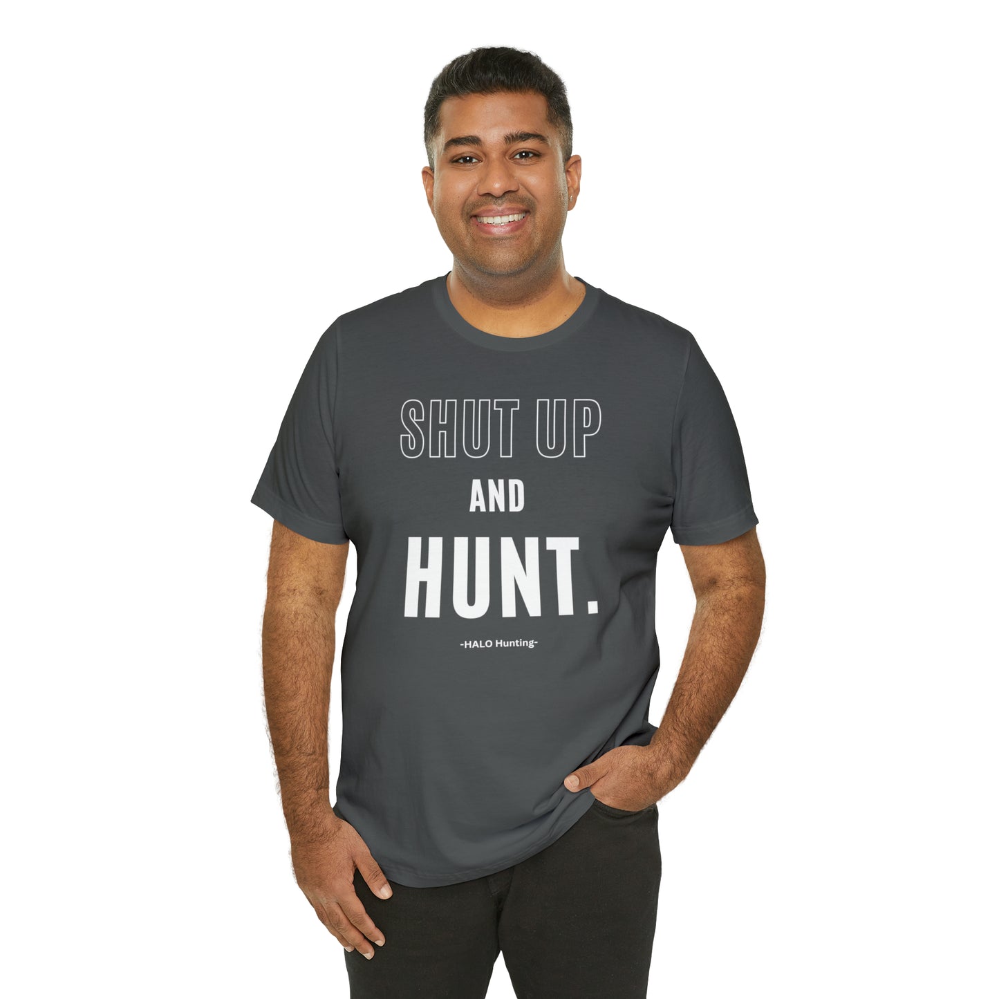 Shut Up And Hunt  Short Sleeve Tee