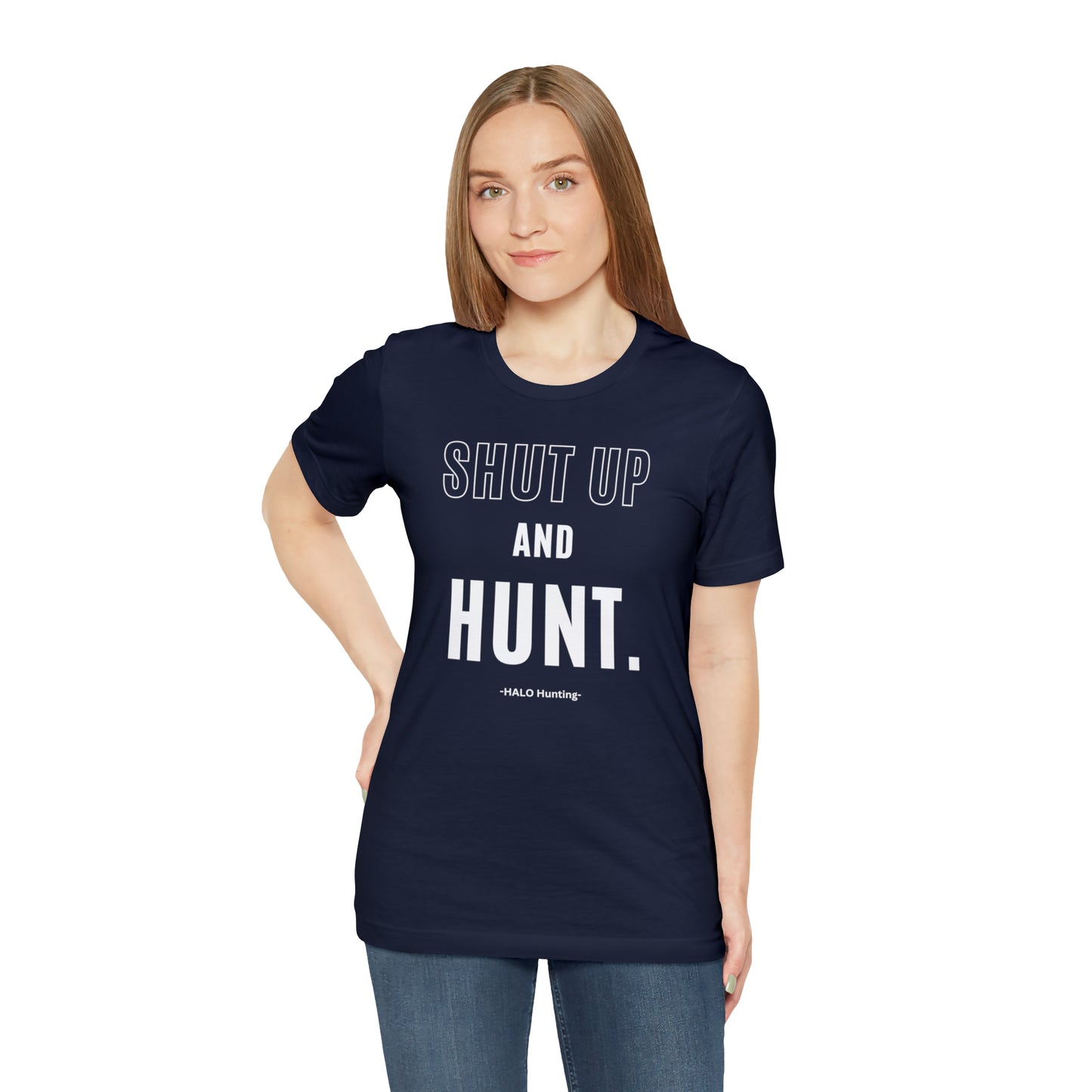 Shut Up And Hunt  Short Sleeve Tee