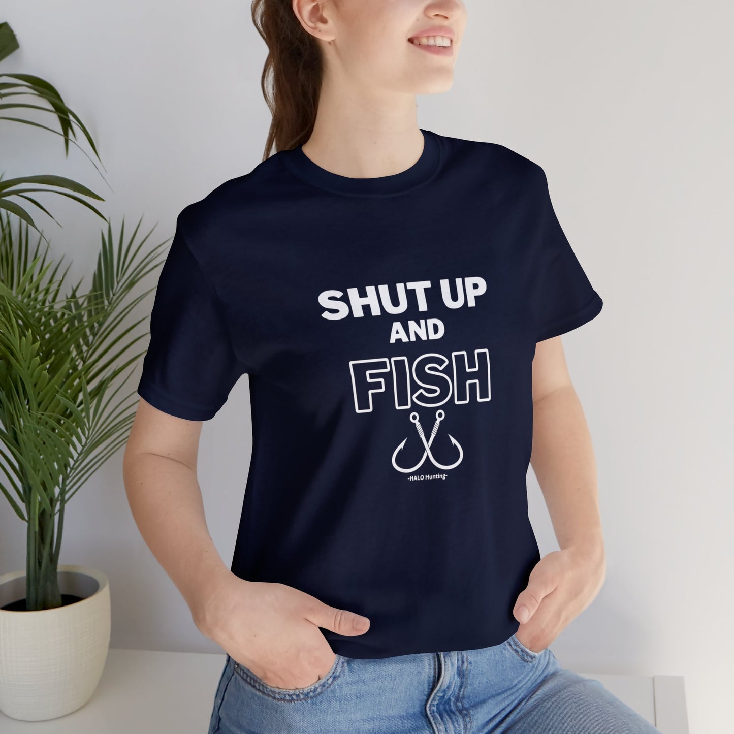 Shut Up And Fish Short Sleeve Tee
