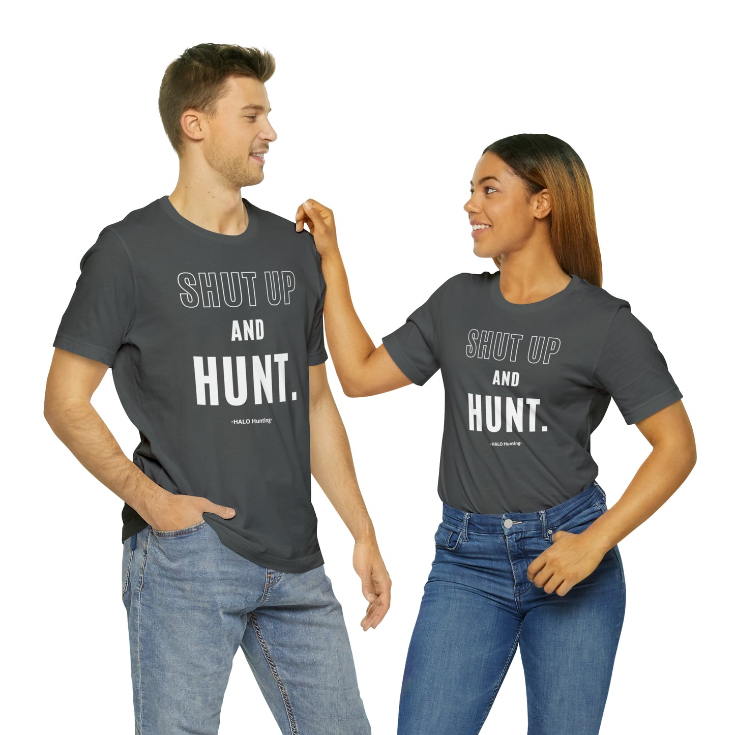 Shut Up And Hunt  Short Sleeve Tee