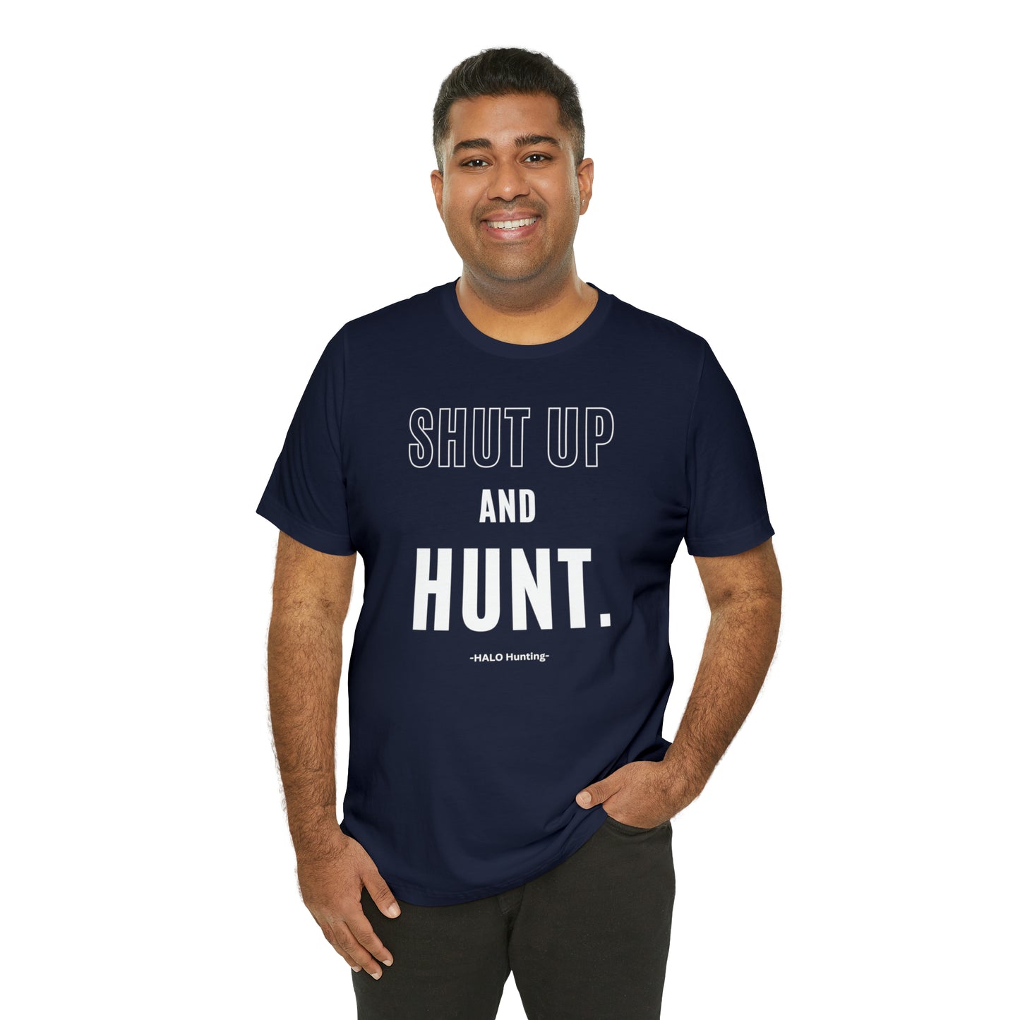 Shut Up And Hunt  Short Sleeve Tee