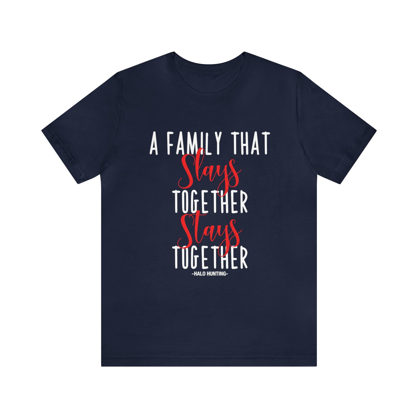 A Family That Slays Together Stays Together Tee