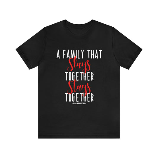A Family That Slays Together Stays Together Tee