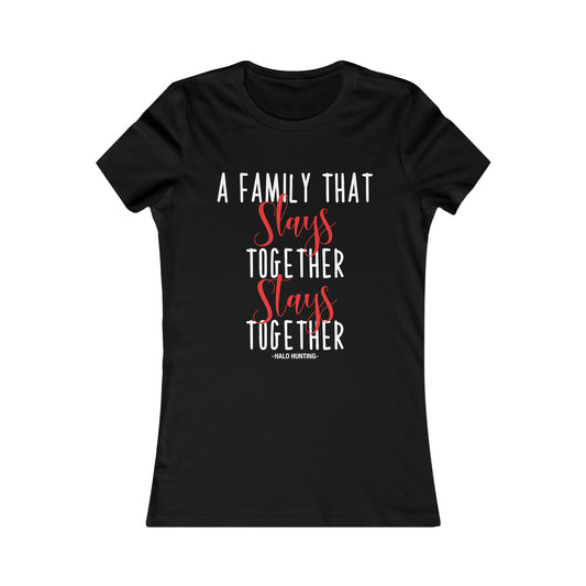 A Family That Slays Together Stays Together Women's Tee